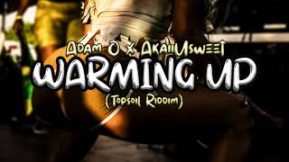 Adam O x AkaiiUsweet - Warming Up (Topsoil Riddim) 