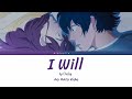 Chelsy - I Will Lyrics (Kan/Rom/Eng) | Ao Haru Ride