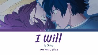 Chelsy - I Will Lyrics (Kan/Rom/Eng) | Ao Haru Ride Resimi