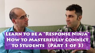 Become a &quot;Response Ninja&quot; – Insights on how to connect to and inspire students (part 1 of 3)