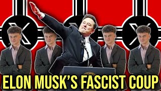 Elon Musk carried out a FASCIST COUP - with his Gen Z Tech Bro Brownshirts