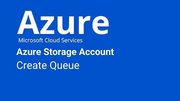 Azure Storage Account - How to Create Queue