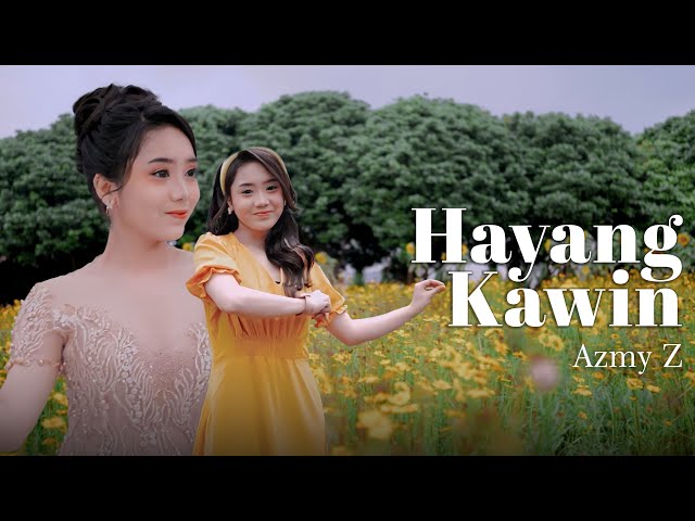 HAYANG KAWIN - AZMY Z ( Official Music Video ) class=