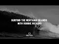 Surfing The Mentawai Islands With Robbie Rickard