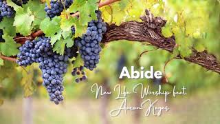 Abide - New Life Worship feat. Aaron Keyes (Lyrics)
