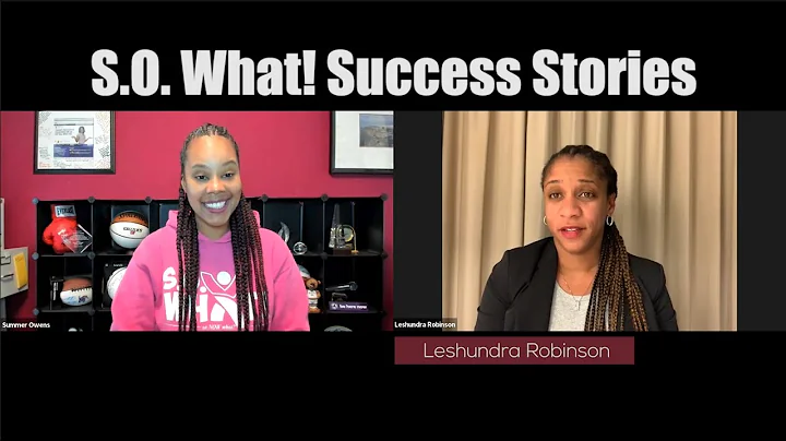 Ep. 55. Leshundra Robinson: S.O. What! | Success S...