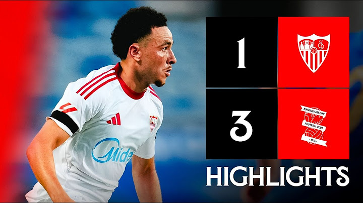 RESUMEN SEVILLA FC - BIRMINGHAM CITY (1-3)