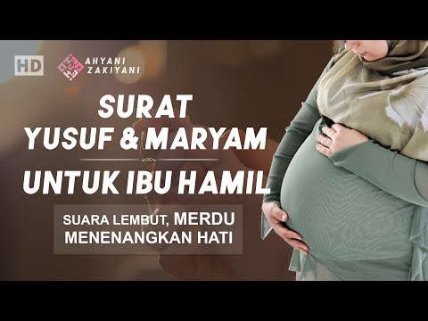 Surat Yusuf Dan Maryam Untuk Ibu Hamil dan Perkembangan Janin Dalam Kandungan - Ahyani Zakiyani