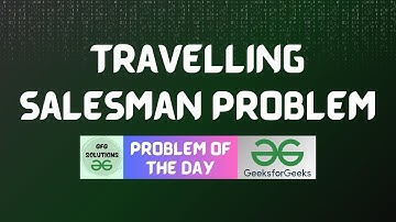 #808 GFG POTD | Travelling Salesman Problem | GFG Solutions | 03-12-2025