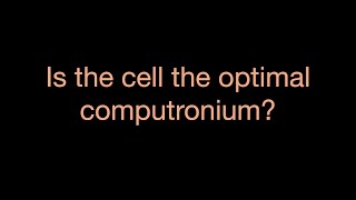 Is the cell the optimal computronium? - @scfu
