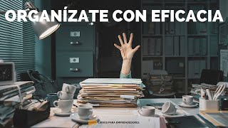 Organízate con Eficacia - Un Resumen de Libros para Emprendedores Podcast