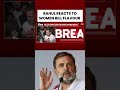 Rahul Gandhi says ‘attack on Constitution’ defeated #womenreservationbill #loksabha #rahulgandhi