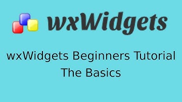 wxWidgets Beginners Tutorial - The Basics