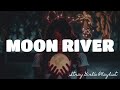 MOON RIVER - AUDREY HEPBURN |LYRICS