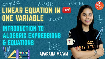 Linear Equations in one variables - 1 | Introduction to Algebraic Expressions & Equations | Class 8.