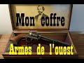 Mon coffre armes de louest colt winchester smith  wesson henry