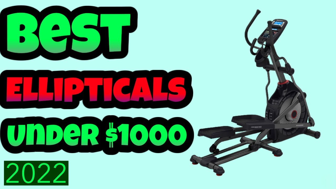 Top 5 Best Elliptical Under 1000 [Elliptical Reviews 2022] YouTube