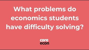 Sam Bowles: What problems do economics students have difficulty solving?