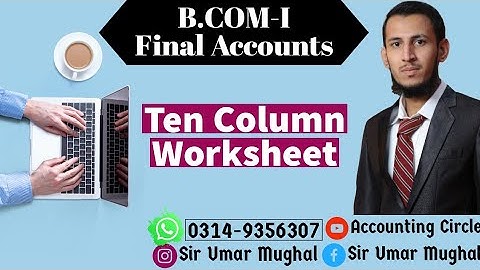 10 Column Work Sheet | Final Accounts | B.COM I | Adjusting Entries | Year 2003 R & P |