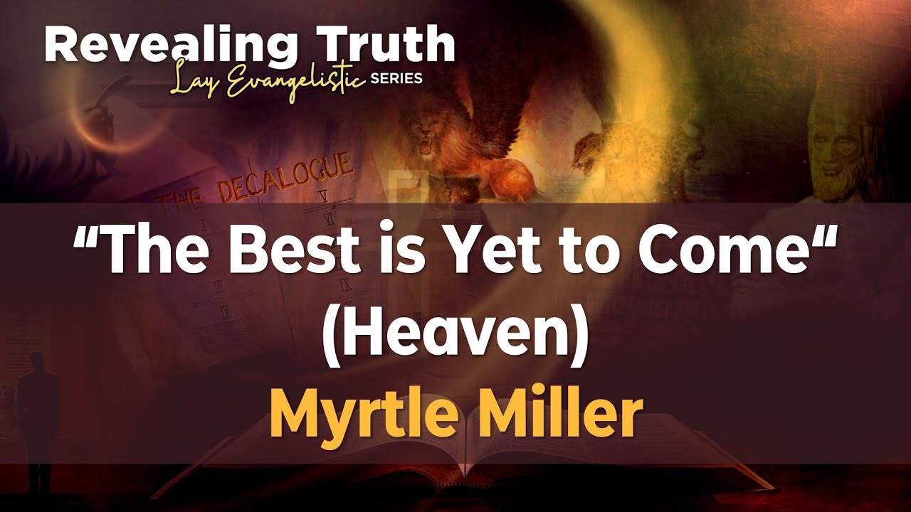 The Best is Yet to Come Elder Myrtle Miller June 4, 2022 YouTube