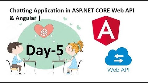 Online Chatting Web API Project in ASP.NET CORE | Angular | Day-5