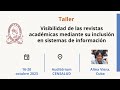 Sesión 4 - Taller Visibilidad de las revistas académicas