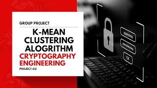 K-Means Clustering Algorithm | Cryptographic Engineering