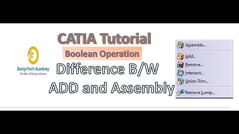 Difference B/W Add and Assembly in CATIA ! Boolean Operation in CATIA ! What is Polarity in CATIA