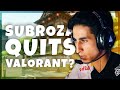 TSM SUBROZA QUITS VALORANT!?