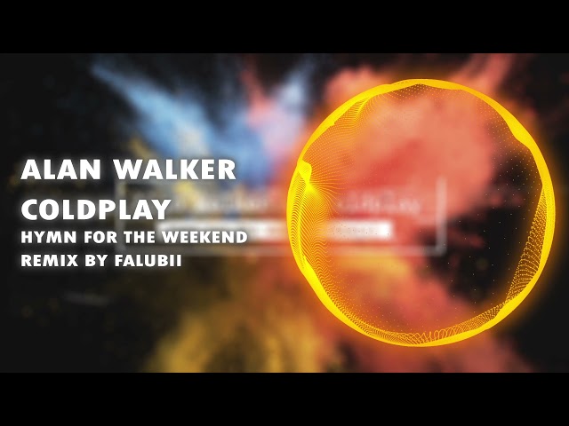 Coldplay x Alan Walker - Hymn For The Weekend | Remix by Falubii class=