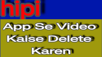 Hipi app se video kaise delete kare | हिपी एप से वीडियो कैसे डिलीट करें ???