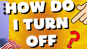 How do I turn off my Samsung Galaxy a54 5G, A53, A52s, A55