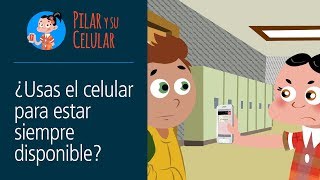 ¿Usas el celular para estar siempre disponible? Conexión controlada (Pilar y su Celular 8/10)