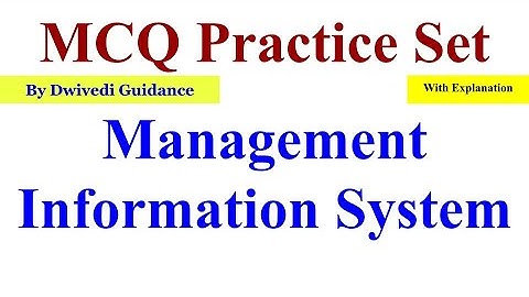 Management Information system mcq, MIS mcq, management information system mcq by dwivedi guidance