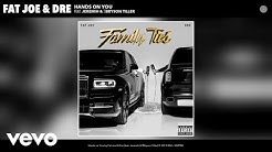 Fat Joe, Dre - Hands on You (Audio) ft. Jeremih & Bryson Tiller