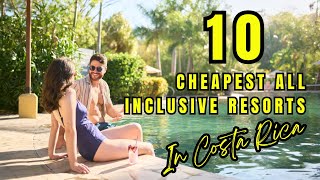 NEW | TOP 10 Cheapest All inclusive Resorts in Costa Rica
