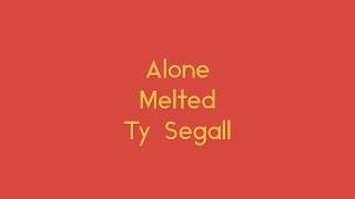 Alone - Ty Segall (lyrics)