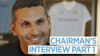 CHAIRMAN'S INTERVIEW | Manchester City 2017/18 End Of Season Review | Part 1