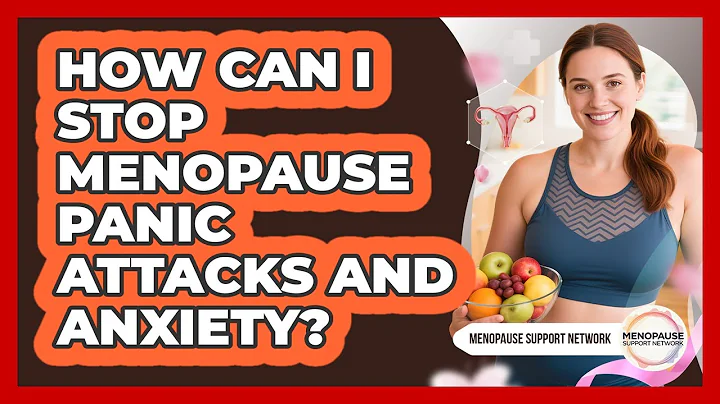 How Can I Stop Menopause Panic Attacks And Anxiety? - Menopause Support Network