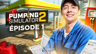 OUVERTURE D'UNE STATION ESSENCE ! ► PUMPING SIMULATOR 2 #1