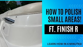 Polish Small Areas On Your Boat Like This!