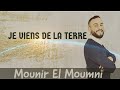 Je viens de la terre nasheed franais et arabe official clip vido  mounir el moumni