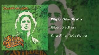 Gilbert O&#39;Sullivan - Why Oh Why Oh Why (Official Audio)