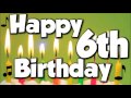 Happy 6th Birthday! Happy Birthday To You! - Song
