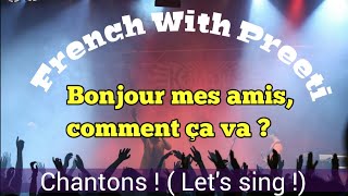 Let's sing | Bonjour mes amis, comment ça va ? | FRENCH WITH PREETI |