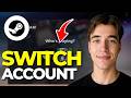 How To Switch Account In Steam Settings | Tutorial 2026