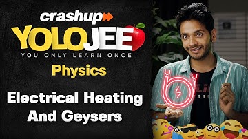 Electrical Heating | Geyser | YOLO JEE Advance Physics with Vikrant Kirar