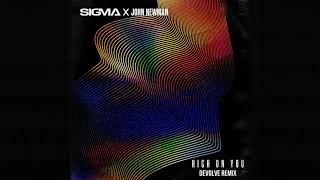 Sigma, John Newman - High On You (dEVOLVE Remix) Resimi