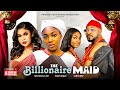 THE BILLIONAIRE MAID - ANGEL UNIGWE, KENECHUKWU EZE, COLLINS EJIKE - 2024 EXCLUSIVE NOLLYWOOD MOVIE