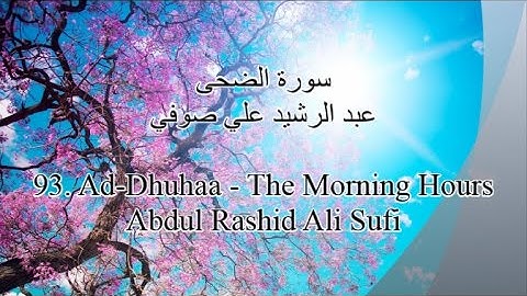 Quran 93. Ad-Duha (The Morning Light) Abdul Rashid Ali Sufi - سورة الضحى - عبد الرشيد علي صوفي